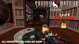 Shadow Warrior Classic &ndash; Level 8: Zilla's Villa (All Secrets / No Pain No Gain / EDuke32)