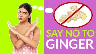 The Top 4 Reasons to Avoid Taking Ginger
