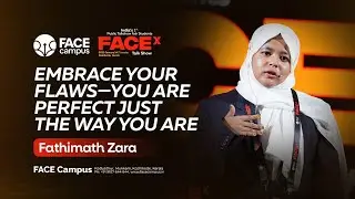 Embrace Your Flaws | Fathimath Zara | FACEx Talk Show&nbsp;|&nbsp;FACE&nbsp;Campus