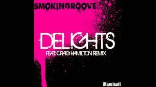 Smokingroove - Delights (craig Hamilton Remix)
