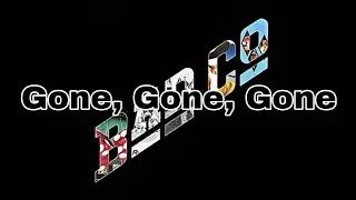 BAD COMPANY - Gone, Gone, Gone  (Lyric Video)