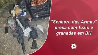 &ldquo;Senhora das Armas&rdquo; presa com fuzis e granadas em BH