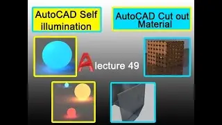 AutoCAD material editor || AutoCAD Cut out Material || AutoCAD Self Illumination lecture 49