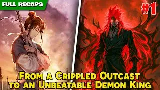 [1/2] - From a Crippled Outcast to an Unbeatable Demon King | #BatiRecaps