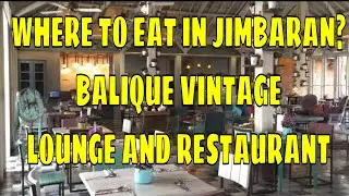 LOST IN BALI : BALIQUE VINTAGE LOUNGE AND RESTAURANT JIMBARAN