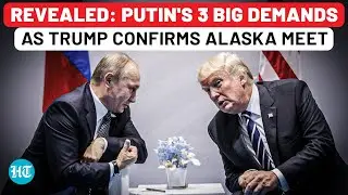 Revealed: Putin's 3 Big Demands As Trump Confirms Alaska Meet, Shocks Zelensky With 'Land Swap' Hint