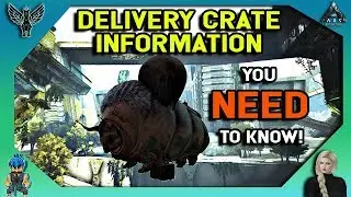 ARK EXTINCTION: DELIVERY CRATE INFORMATION - YOU NEED TO KNOW!