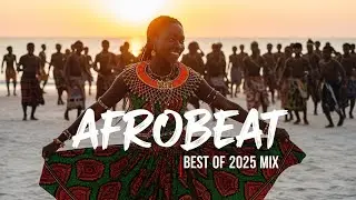 AFROBEAT FUTURE MIX 2025 🪘 Future Afrobeat &times; Amapiano Fusion Vol.91