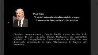 Hist&oacute;ria da Computa&ccedil;&atilde;o - Dennis Ritchie