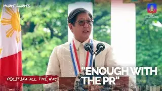 'Enough with the PR:' Rep. Eli challenges PBBM on corruption | Politika All The Way