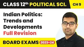 Indian Politics: Trends and Developments - Full Revision | Class 12 Political Science Ch 9 2025-26