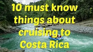 10 things you must know about cruising to Costa Rica