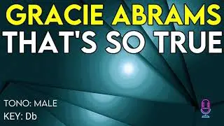 Gracie Abrams - That's So True - Karaoke Instrumental - Male