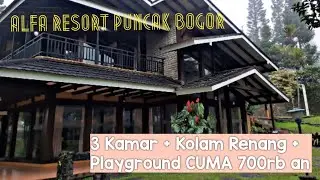 Alfa Resort Puncak Bogor | 3 Kamar + Kolam Renang + Playground CUMA 700rb