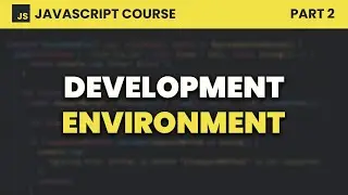 Development Environment 🧑‍💻 JavaScript for Beginners #2