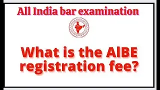 AIBE-17candidate what is the AIBE registration fee?