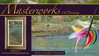Behind-the-scenes Feature - Masterworks oil painting by Paul Taggart - &lsquo;Brightwater'