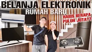 BELANJA ELEKTRONIK BUAT RUMAH BARU! BONUS PROGRESS INTERIOR