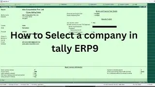 How to select company in Tally erp9 | Tally ERP9