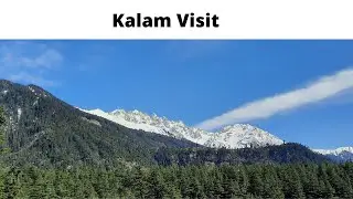 Kalam Valley Visit