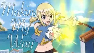 Making My Way || Lucy Heartfilia [Phoenix Priestess] [AMV]