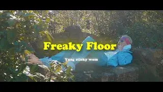 Yung sticky wom - Freaky Floor (Official Music Video)