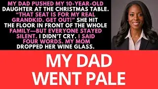 At Christmas, my dad pushed my daughter. “That seat is for my real grandkid. Get out!”...