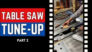 1138. TABLE SAW TUNE-UP  (2 of 5) Uni Style Tablesaw