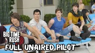 FULL Big Time Rush Unaired Pilot