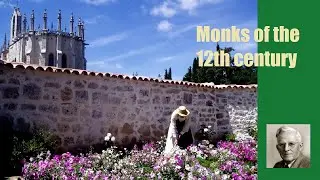 The CARTHUSIANS and other 12th century monastic orders, leading to the Templars Teutonic Knights etc