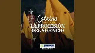 CATRINA PROCESI&Oacute;N DEL SILENCIO