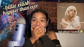 Happier Than Ever - Billie Eilish Album Reaction / Nena King