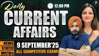 9 September Current Affairs 2025 | Daily Current Affairs | Current Affairs Today