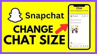 How to Change Chat Size on Snapchat 2025?