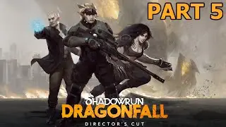 Shadowrun Dragonfall: Director's Cut Playthrough Part 5 - Picking up the Pieces