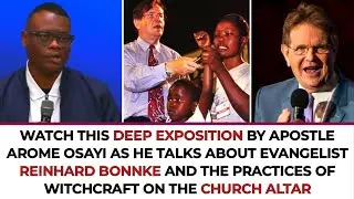 Apostle Arome Osayi Talks About Reinhard Bonnke and the Practices of Witchcraft in Church - 1sound