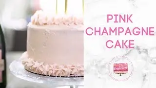 How to Make a Pink Champagne Cake 101