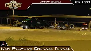 New Promods Channel Tunnel | Euro Truck Simulator 2 - Promods 2.65 | #130