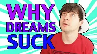 Why Dreams Suck