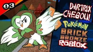 Agora Tenho Dartrix No Brick Bronze!!! - Pokemon Brick Bronze Hardcore #03