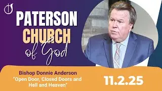 Bishop Donnie Anderson - &ldquo;Open Door, Closed Doors and Hell and Heaven