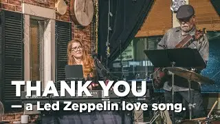 Thank You (Led Zeppelin) &ndash; Laura Evans Live at the Towne Crier | A Soulful Reinterpretation