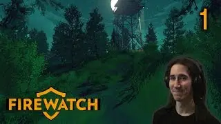 Drunken Dating & A Sad Beginning | with a facecam | Firewatch #01