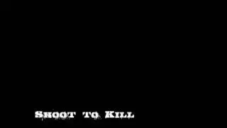 Shoot to Kill by Deathworm