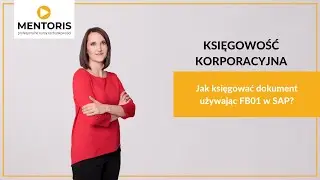 Jak księgować dokument używając FB01 w SAP? | MENTORIS