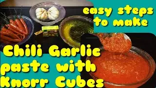 Easy steps to make Chili Garlic Paste with Knorr Cubes