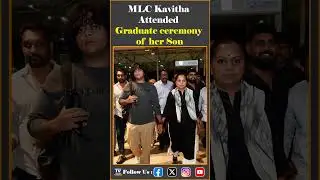 MLC Kavitha Attended Graduate ceremony of her Son #mlckavitha #graduate #trs #shorts #short