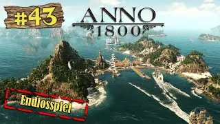 Anno 1800 ★ Endlosspiel #43 ★ Neues Land! [DEUTSCH] [ANNO] [HD+]