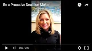 Be a Proactive Decision Maker!