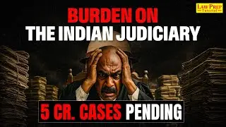 The Burden on the Indian Judiciary | 5 Crore Court Cases Pending in India: Reason & Solution